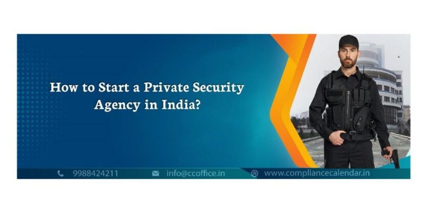 how-to-start-a-private-security-agency-in-india?